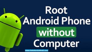android mobile ko root kaise kare without pc
