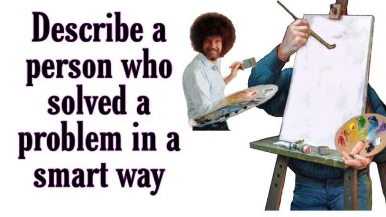 Describe a person who solved a problem in a smart way