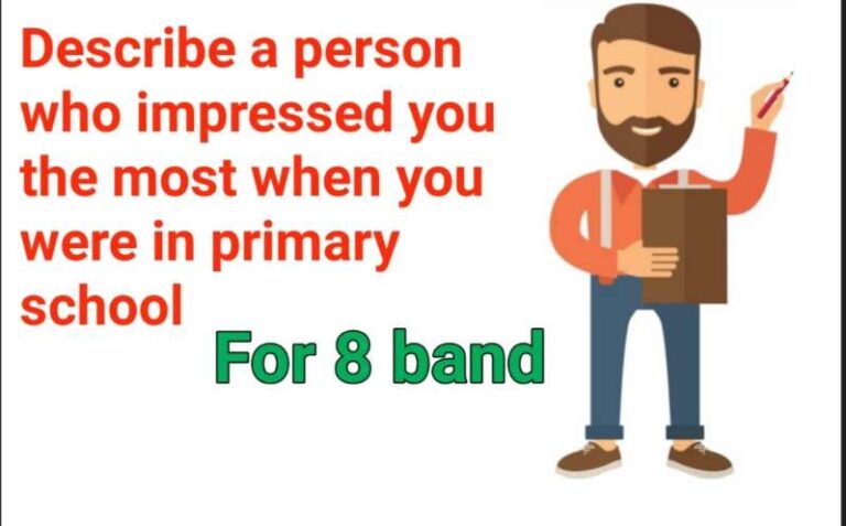 Describe a person who impressed you most when you  were in primary school