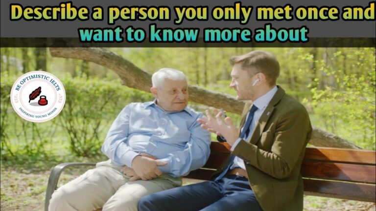 Describe a person you only met once and want to know more about