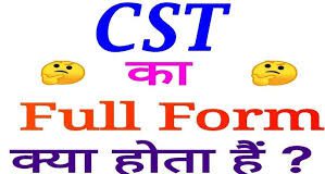 What is CST Full Form? All Meanings Explained