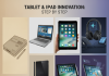 Tablet and iPad Innovation Step by Step 1st to Latest Tablet and iPad Innovation